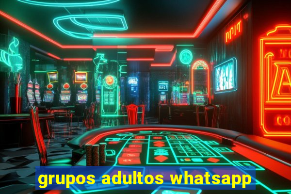 grupos adultos whatsapp